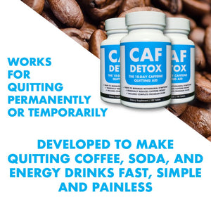 Three CafDetox bottles above text which reads "developed to make quitting coffee, soda and energy drinks fast, simple and painless". Text to the left of the three bottles reads "works for quitting permanently or temporarily"